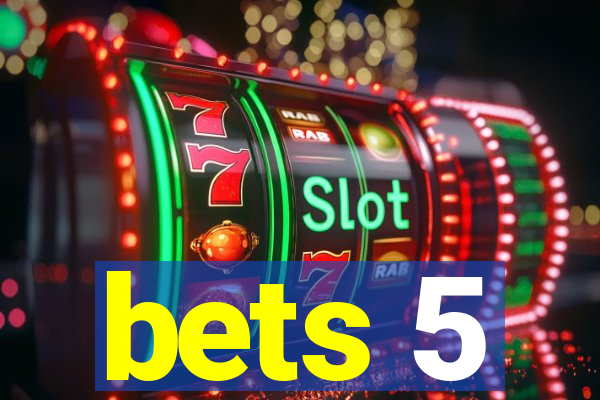 bets 5